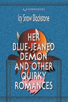 Her Blue-Jeaned Demon and Other Quirky Romances B0C8SF2F18 Book Cover