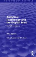 Analytical Psychology and the English Mind (Psychology Revivals): And Other Papers 1138855650 Book Cover