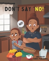 Dont Say NO B0C9SNK9T3 Book Cover