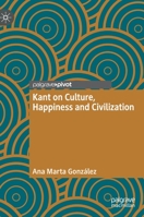 Kant on Culture, Happiness and Civilization 3030664678 Book Cover