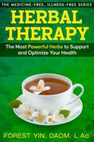 Herbal Therapy: The Most Powerful Herbs to Support and Optimize Your Health (The Medicine-Free, Illness-Free Series) 1967735026 Book Cover