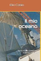 Il mio oceano: Diario di una traversata oceanica solitaria 107207267X Book Cover