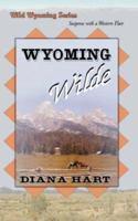 Wyoming Wilde, Wild Wyoming Series #3 0759904537 Book Cover