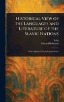 Historical View of the Languages and Literature of the Slavic Nations 1022983415 Book Cover