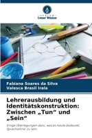 Lehrerausbildung und Identitätskonstruktion: Zwischen "Tun" und "Sein" (German Edition) 6208176298 Book Cover