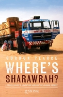 Where's Sharawrah?: A Truck Driver's Adventure across the Arabian Desert 1910456004 Book Cover