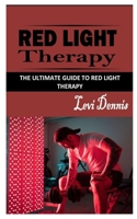 Red Light Therapy: The Ultimate Guide to Red Light Therapy B09JJ9DJSL Book Cover