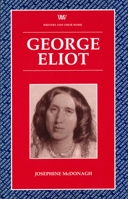 George Eliot (Writers & Their Work Literary Conversations Series) 0746307993 Book Cover