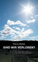 Sind wir verloren?: Die nächsten zweihundert Jahre aus der Sicht der letzten zwanzigtausend (German Edition) 3758353815 Book Cover