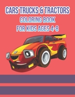 Cars Trucks & Tractors Coloring Book For Kids Ages 4-8: with over 50 High Quality Illustrations of cars, trucks, tractors and more B08R68BV2D Book Cover