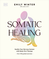 Somatic Healing: How to Soothe Your Nervous System with Body-First Therapy B0GLG5H1WY Book Cover