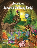 Avocado's Surprise Birthday Party! 1950263940 Book Cover