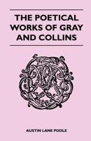 The Poems of Gray and Collins 0548794111 Book Cover