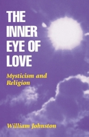 The Inner Eye of Love: Mysticism and Religion 0060641959 Book Cover