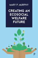 Creating an Ecosocial Welfare Future 1447363566 Book Cover