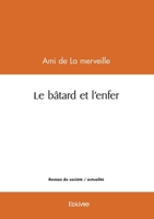Le bâtard et l'enfer (French Edition) 2414608234 Book Cover