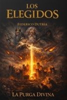 Los elegidos: la purga divina (Spanish Edition) B0GR4PQGJ8 Book Cover