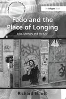 Fado and the Place of Longing: Loss, Memory and the City 1138246867 Book Cover