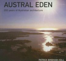 Austral Eden: 200 Years of Australian Architecture 0949284424 Book Cover