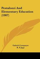 Pestalozzi And Elementary Education 0548608229 Book Cover