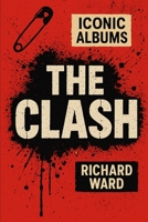 Iconic Albums - The Clash - The Clash B0F5PQDXCB Book Cover