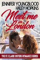 Meet Me in London (The St. Claire Sisters) 1704807360 Book Cover