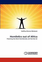 Homiletics out of Africa: Preaching the Word Homiletically and Not Hot Air 3844393447 Book Cover