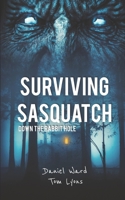 Surviving Sasquatch: Down the Rabbit Hole B08BDSDMN8 Book Cover