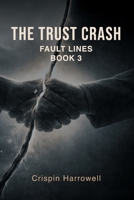 The Trust Crash (Fault Lines) B0GDQPHVWZ Book Cover