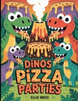 Dinos Love Pizza Parties B0GQPLJX5F Book Cover