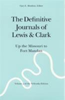 The Definitive Journals of Lewis and Clark, Vol 3: Up the Missouri to Fort Mandan (The Nebraska Edition, Vol 3) 0803280106 Book Cover