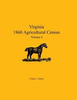 Virginia 1860 Agricultural Census, Volume 4 0788453386 Book Cover