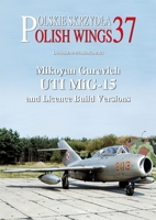 Mikoyan Gurevich UTI MiG-15 and Licence Build Versions 8367227468 Book Cover