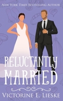 Reluctantly Married 1506181597 Book Cover
