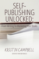 Self-Publishing Unlocked:: From Writing to Marketing Your Book (Page to Publication) B0DZJ237ND Book Cover
