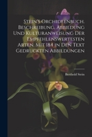 Stein's Orchideenbuch. Beschreibung, Abbildung und Kulturanweisung der empfehlenswertesten Arten. Mit 184 in den Text gedruckten Abbildungen 1021390755 Book Cover