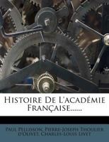 Histoire De L'académie Française... 1173779140 Book Cover