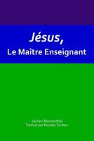 Jésus, Le Maître Enseignant 394587176X Book Cover