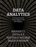 DATA ANALYTICS: A Comprehensive Guide Aligned with the KTU Syllabus B0GDQQK5SB Book Cover