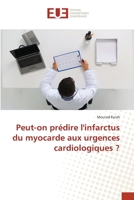 Peut-on prédire l'infarctus du myocarde aux urgences cardiologiques ? (French Edition) 6206711587 Book Cover