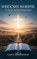 Wisdom’s Whisper: A Year with Proverbs B0GRCK784Z Book Cover