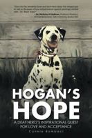 Hogan's Hope: A Deaf Hero's Inspirational Quest for Love and Acceptance 1532014600 Book Cover