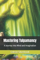 Mastering Tulpamancy: A Journey Into Mind and Imagination B0CLHS3YZY Book Cover