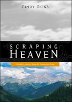 Scraping Heaven : A Family's Journey Along the Continental Divide 1680510347 Book Cover