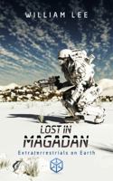 Lost in Magadan: Extraterrestrials on Earth 0999531301 Book Cover