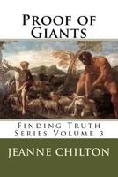 Proof of Giants: Finding Truth Series Volume 3 1533105529 Book Cover