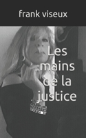 Les mains de la justice (French Edition) B0FKSNWJ11 Book Cover