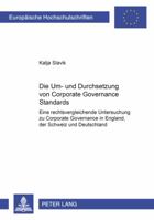 Die Um- Und Durchsetzung Von Corporate Governance Standards: Eine Rechtsvergleichende Untersuchung Zu Corporate Governance in England, Der Schweiz Und 3631571062 Book Cover