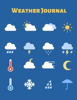Weather Journal: Log weather tracker diary notebook - monthly totals - 52 weeks - 110 pages - 8.5" x 11" 1660203856 Book Cover