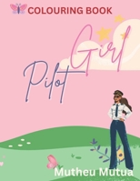 Pilot Girl: A coloring book for young dreamers B0F895HD3F Book Cover